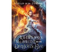 Rhiannon McBride and the Dragon's Eye