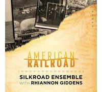 RHIANNON/SILKROAD ENSEMBLE GIDDENS - AMERICAN RAILROAD CD NEUF