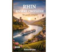 RHIN RIVIÈRE CROISIÈRE GUIDE DE VOYAGE 2026
