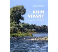Rhin vivant Histoire du fleuve, des poissons et des hommes - Laurent Schmitt - La Nuee Bleue - relié - Beau livre
