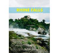 Rhine Falls: A Perfect Coffee Table Picture Book - Travel and Tourism lovers.