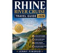 Rhine river cruise 2026: A practical guide to choosing the right cruise, maximizing every port stop, avoiding costly mistakes, and navigating Europe’s most iconic river route with confidence