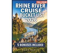 RHINE RIVER CRUISE BUCKET LIST 2026 ( FULL COLOR): Amsterdam to Basel | Castles, Christmas Markets, Shore Excursions & Port Itineraries | Maps, Planner, Journal & Insider Tips