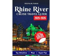 Rhine River Cruise Travel Guide 2025-2026: Discover Top Itineraries, Insider Tips, and European Adventures for Every Traveler.