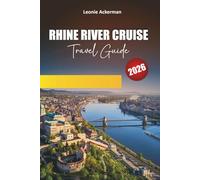 RHINE RIVER CRUISE TRAVEL GUIDE 2026: Castles, Vineyards, Scenic Towns, and Cultural Highlights Along Europe’s Legendary Waterway