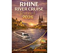 Rhine River Cruise Travel Guide 2026: First-Timer Guide to Port Stops and Shore Excursions With Easy Schedules, Money Planning, and Crowd-Smart Timing