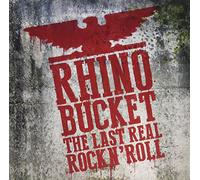 Rhino Bucket – The Last Real Rock N' Roll – Vinyle 12" – Cargo Records