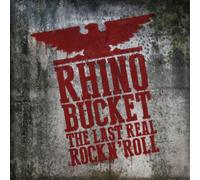 Rhino Bucket The Last Real Rock N' Roll (CD) Album