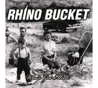 Rhino Bucket Whos Got Mine (CD)