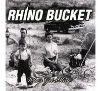 Rhino Bucket - Whos Got Mine [New CD]