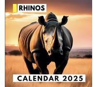 Rhino Calendar 2025: Celebrate Rhino Conservation and Beauty in Your Daily Planning