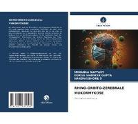 Rhino-Orbito-Zerebrale Mukormykose