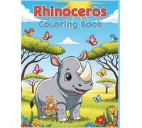 Rhinoceros Coloring Book: Fun and Cute Rhino Coloring Pages for Boys and Girls Ages 4-8 | Jungle and Savanna Adventures