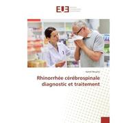 Rhinorrhee cerebrospinale diagnostic et traitement Diagnostic et traitement - Kamel Bouaita - Universitaires Europeennes - broché - Etude