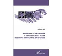 Rhizobactéries et PGPR émettrices de composés organiques volatils et implication permaculturale-agro-écologique - Sébastien Varin - L'harmattan - broché - Etude