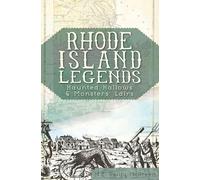 Rhode Island Legends: Haunted Hallows & Monster's Lairs