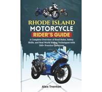 Rhode Island Motorcycle Rider’s Guide: A Complete Overview of Road Rules, Safety Skills, and Real World Riding Techniques with 300+ Practice Questions