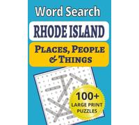 Rhode Island Places, People & Things Word Search: The Ocean State from A to Woonsocket, Puzzles Packed with Rhode Island Villages, Beaches & Icons. A Wicked Good Gift