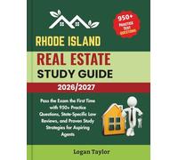 RHODE ISLAND REAL ESTATE STUDY GUIDE 2026/2027: Pass the Exam the First Time with 950+ Practice Questions, State-Specific Law Reviews, and Proven Study Strategies for Aspiring Agents