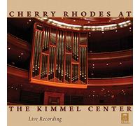 Rhodes Cherry Org - Cherry Rhodes at the Kimmel Center - Musica Per Organo