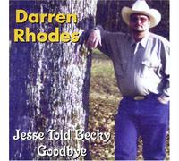 Rhodes, Darren - Jesse Told Becky Goodbye