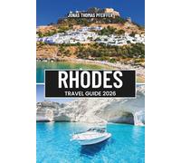 RHODES TRAVEL GUIDE 2026: Explore Sunlit Shores, Turquoise Beaches, Medieval Streets, and Timeless Wonders of Greece’s Dodecanese Jewel in the Heart of Europe