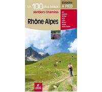 Collectif – Rhône-Alpes : Les 100 plus beaux sentiers – Guide – Broché