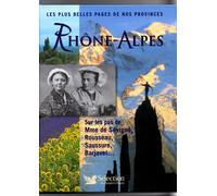 Rhône-Alpes, Sur Les Pas De Mme De Sévigné, Rousseau, Saussure, Barjavel ...