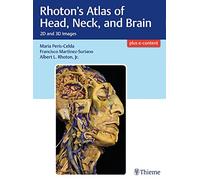 Atlas de Rhoton – Tête, cou et cerveau : images 2D et 3D – Thieme