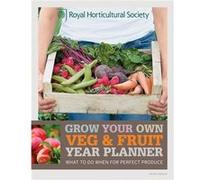 RHS Grow Your Own Veg Fruit Year Planner by The Royal Horticultural Society Royal Horticultural Society (Auteur)