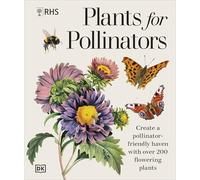 RHS Plants for Pollinators: Boost Garden Biodiversity to Make a Pollinator-Friendly Haven