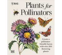 RHS Plants for Pollinators Boost Garden Biodiversity to Make a Pollinator-Friendly Haven - DK - DK - ebook (ePub) - Livre