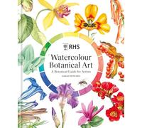 RHS Watercolour Botanical Art: A Practical Guide for Artists