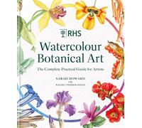 RHS Watercolour Botanical Art A Practical Guide for Artists - Sarah Howard - Mitchell Beazley - ebook (ePub) - Livre