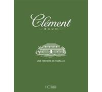 Rhum Clément - Une histoire de familles Collectif (Auteur)