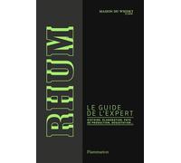 Rhum, le guide de l'expert Élaboration, distilleries et dégustation - Collectif - Flammarion - broché - Guide