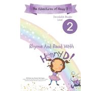 Rhyme And Read With Henny D! Level 2: The Adventures of Henny D