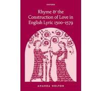 Rhyme and the Construction of Love in English Lyric 1300-1579
