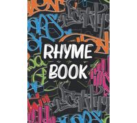Rhyme Book: A Journal Of Rhythm, Flow, Beats An Organizer For Rap Rhythm, Flow, And More