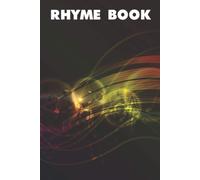 Rhyme Book: A Rapper's Song Writing Notebook And Organizer, Record Book Of Rap Beats, Verses, Hooks, And More