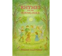 Rhymes for the Young Folk: with original Illustrations And Annotated