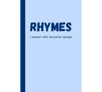 Rhymes I Swear Will Become Songs: Songwriting Journal Notebook of Songs Lyrics and Rhymes Gift For Friends and Family