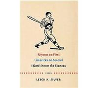Rhymes on First Limericks on Second I Don't Know the Stanzas Leigh Silver (Auteur)