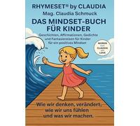 RHYMESET® by CLAUDIA DAS MINDSET-BUCH FÜR KINDER: Geschichten, Affirmationen, Gedichte und Fantasiereisen für ein positives Mindset