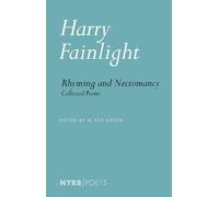 Rhyming and Necromancy Collected Poems - Harry Fainlight - NYRB Poets - ebook (ePub) - Livre