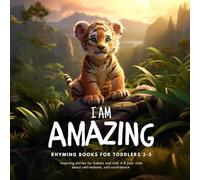 Rhyming books for toddlers 3-5: I am amazing - Inspiring stories for babies and kids 4-8 year olds about self-esteem, self-confidence | Preschool, kindergarten, picture story book | Bed time