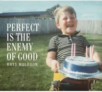 Rhys Muldoon – Perfect Is The Enemy Of Good – Import