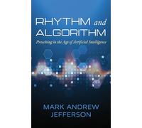 Rhythm and Algorithm: Preaching in the Age of Artificial Intelligence