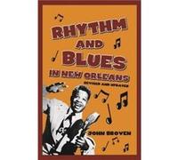 Rhythm and Blues in New Orleans by John Broven John Broven (Auteur)