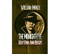 Rhythm And Booze: A Midnight Eye File (The William Meikle Chapbook Collection)